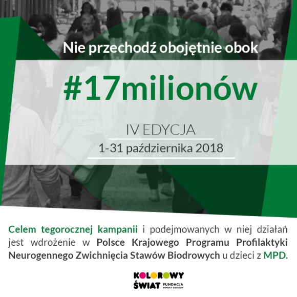Bezpłatne badania RTG w ramach kampanii #17milionów Zdrowie, LIFESTYLE - Ogólnopolska Kampania Społeczna #17milionów dedykowana jest osobom z MPD. W jej ramach od 1 do 31 października 2018 możliwe będzie wykonanie bezpłatnych badań RTG stawów biodrowych dzieci z MPD. Celem kampanii jest wdrożenie krajowego programu profilaktyki stawów biodrowych.