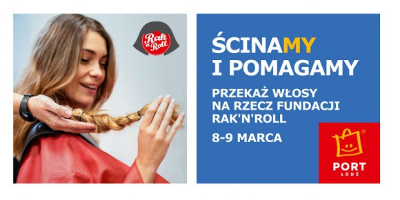 Port Łódź z akcją dla Fundacji Rak’n’Roll Zdrowie, LIFESTYLE - Z okazji Dnia Kobiet Port Łódź wraz z Fundacją Rak’n’Roll organizuje na terenie Centrum akcję dedykowaną Paniom po przebytej chemioterapii.
