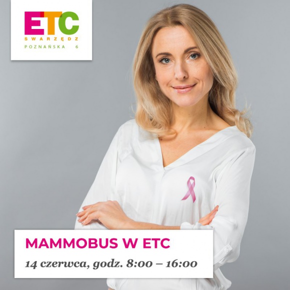 Zbadaj się w ETC Swarzędz Zdrowie, LIFESTYLE - Badanie mammograficzne pozwala na wykrycie zmian nowotworowych, szybkie rozpoczęcie leczenia i zwiększa szanse na całkowity powrót do zdrowia. Dlatego ważne jest, by powtarzać je co dwa lata. W najbliższy piątek, 14 czerwca, na terenie parkingu ETC Swarzędz pojawi się Mammobus.